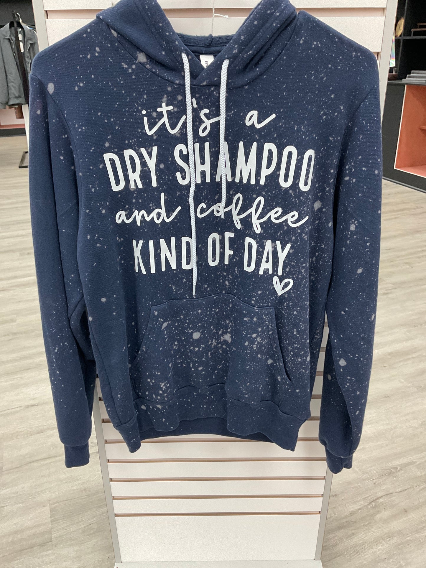 Dry Shampoo Kind Of Day Hoodie