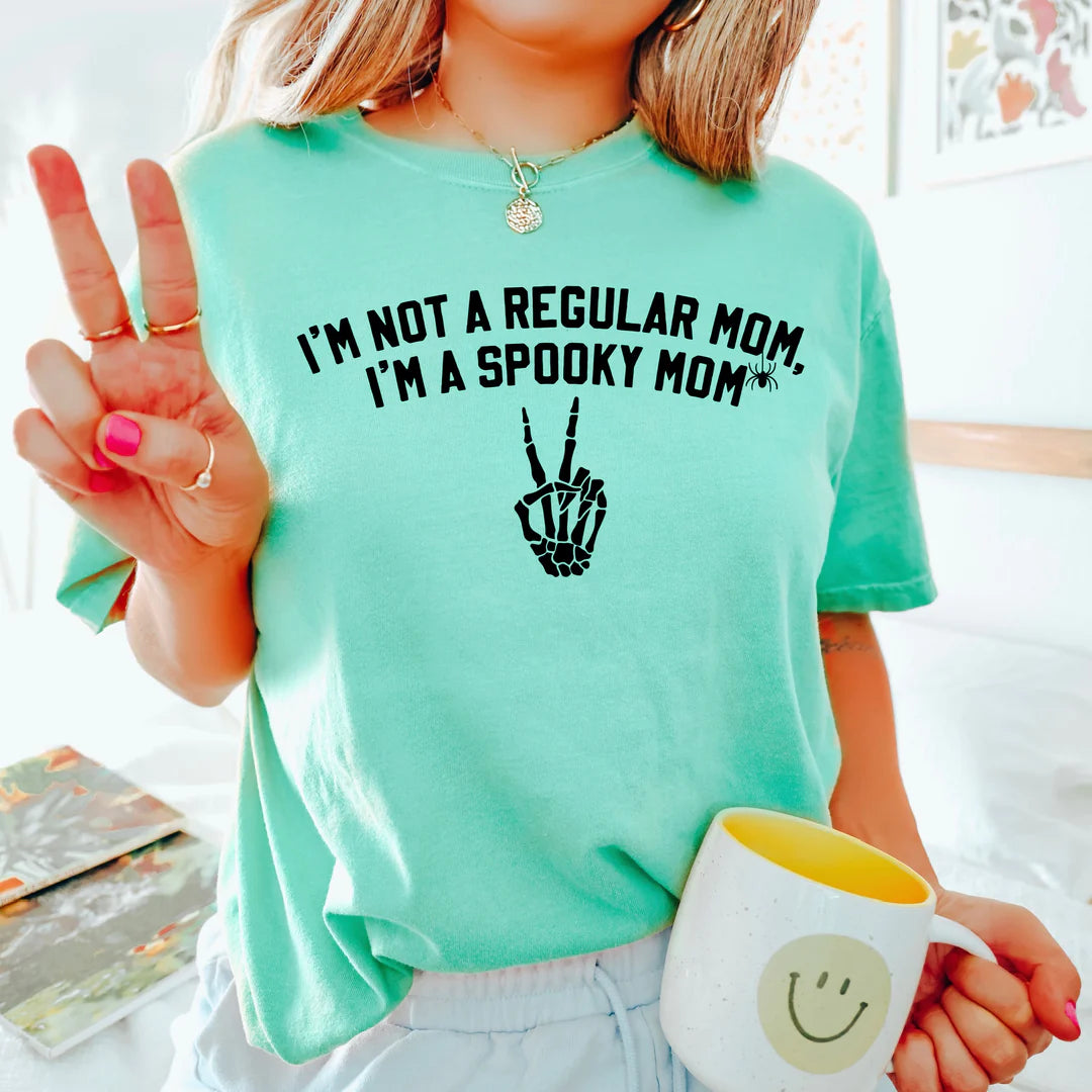 I’m Not A Regular Mom I’m A Spooky Mom