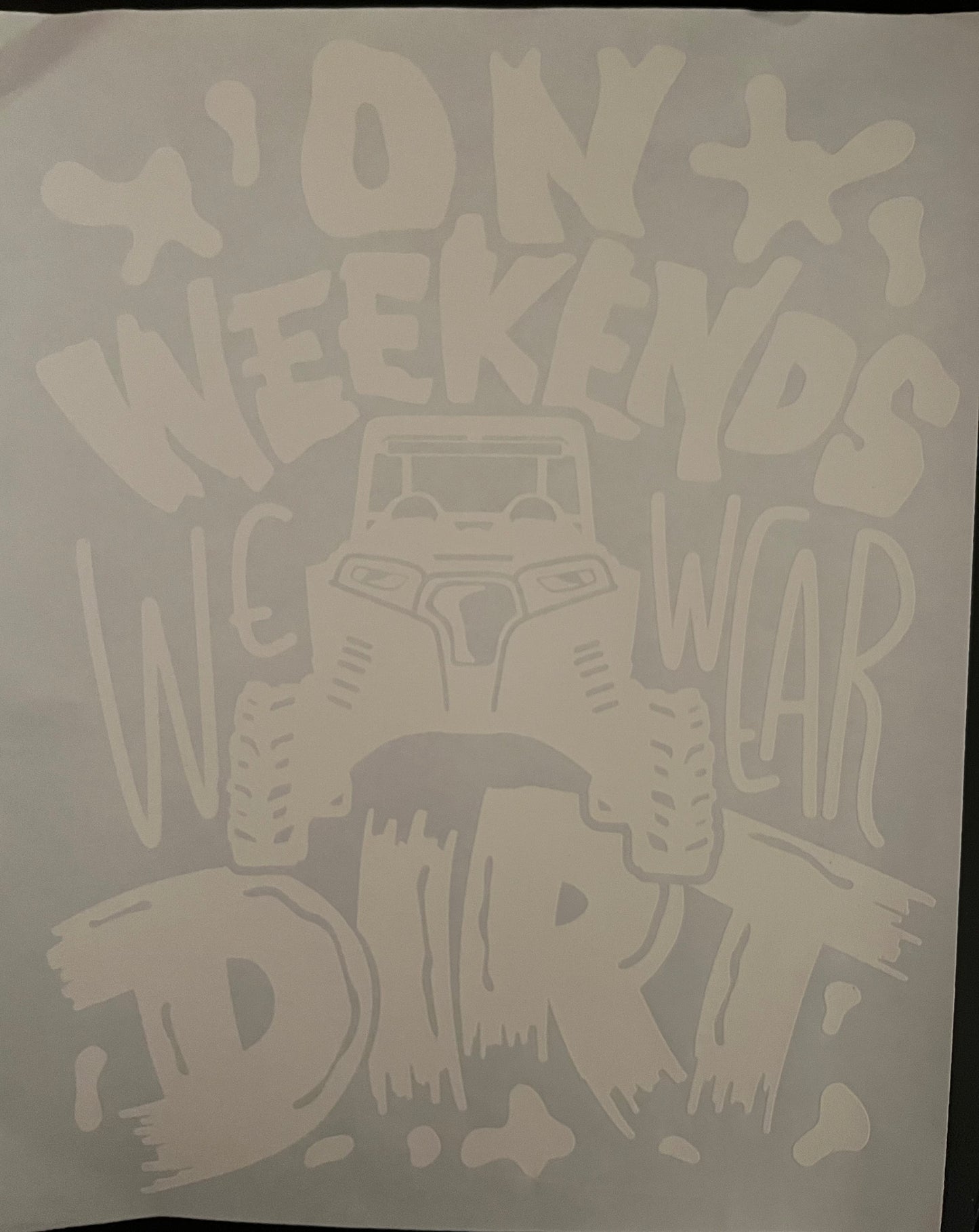 On Weekends We Wear Dirt