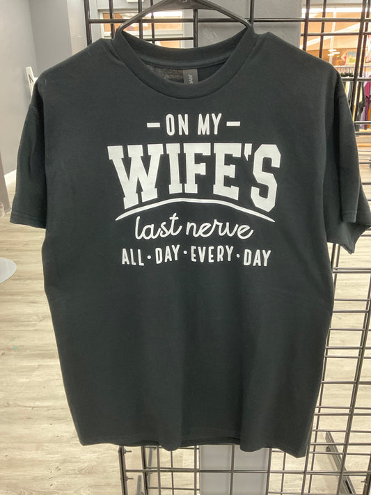 On My Wife’s Last Nerve