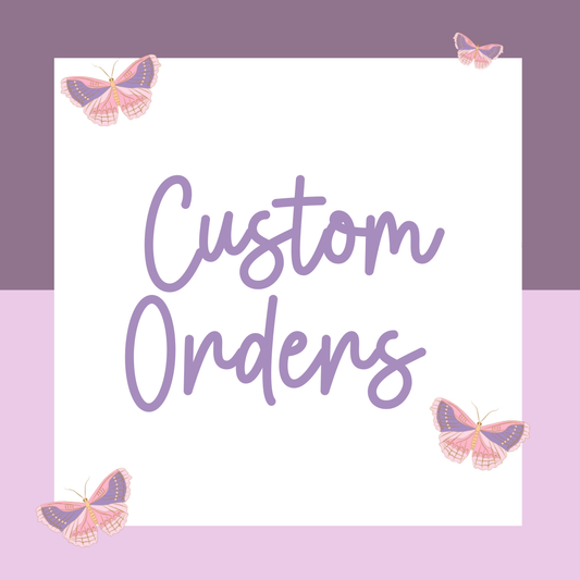 Custom Orders