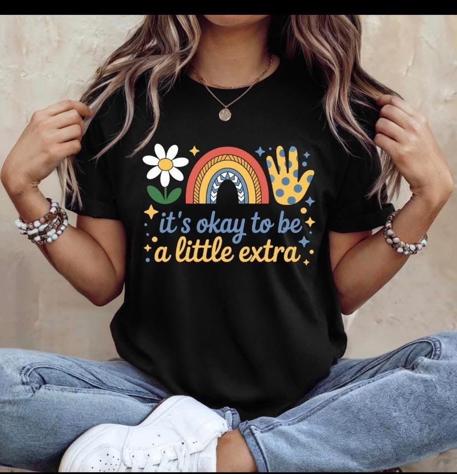 It's Okay To Be A Little Extra