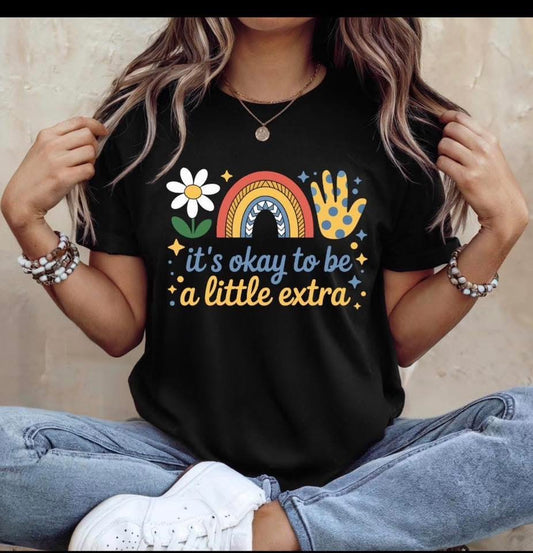It's Okay To Be A Little Extra