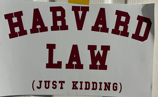 Harvard Law (Just Kidding)