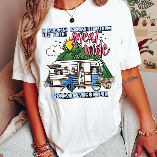 I Want Adventure In The Great Wide Somewhere