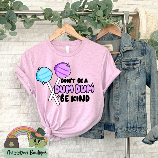 Don't Be A Dum Dum