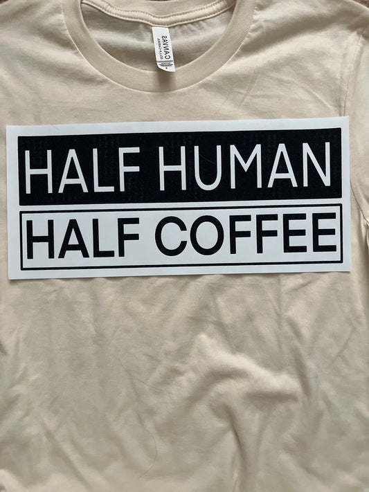 Half Human, Half Coffee