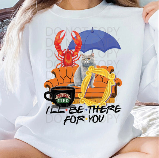 I’ll Be There For You